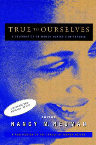 Cover image for True to Ourselves: A Celebration of Women Making a Difference