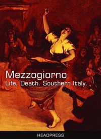 Cover image for Mezzogiorno: Life. Death. Southern Italy