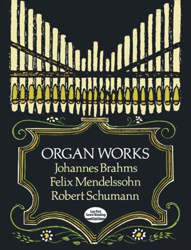 Cover image for Brahms, Mendelssohn And Schumann Organ Works