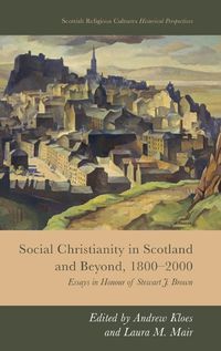 Cover image for Social Christianity in Scotland and Beyond, 1800-2000