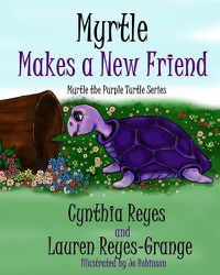 Cover image for Myrtle Makes a New Friend: Myrtle the Purple Turtle Series