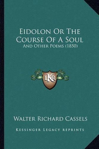 Eidolon or the Course of a Soul: And Other Poems (1850)