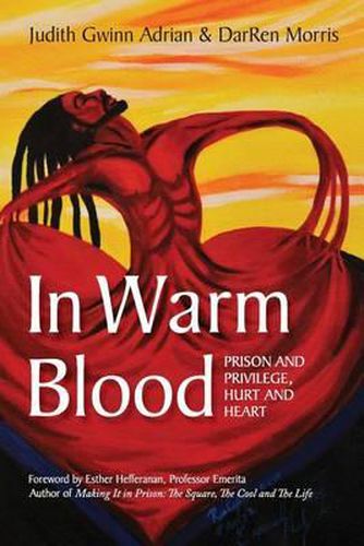 Cover image for In Warm Blood: Prison and Privilege, Hurt and Heart