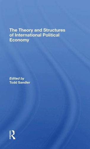 Cover image for The Theory and Structures of International Political Economy