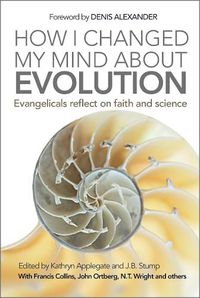 Cover image for How I Changed My Mind About Evolution: Evangelicals reflect on faith and science