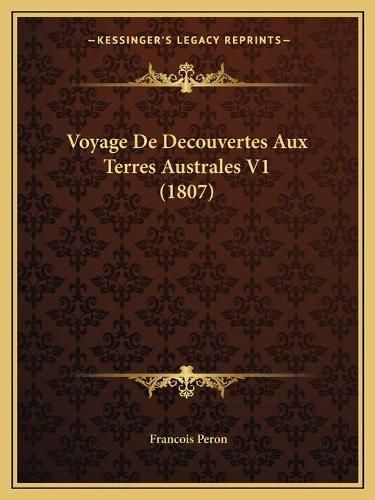 Cover image for Voyage de Decouvertes Aux Terres Australes V1 (1807)