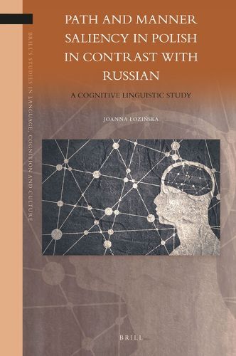 Cover image for Path and Manner Saliency in Polish in Contrast with Russian: A Cognitive Linguistic Study