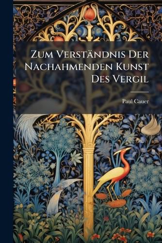 Cover image for Zum Verstndnis Der Nachahmenden Kunst Des Vergil