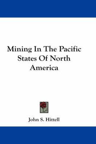 Cover image for Mining in the Pacific States of North America