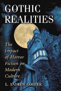 Cover image for Gothic Realities: The Impact of Horror Fiction on Modern Culture