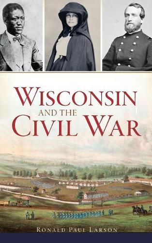 Cover image for Wisconsin and the Civil War