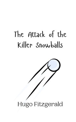 The Attack of the Killer Snowballs