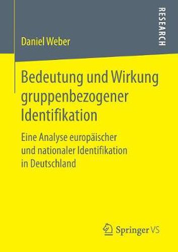 Cover image for Bedeutung Und Wirkung Gruppenbezogener Identifikation: Eine Analyse Europaischer Und Nationaler Identifikation in Deutschland