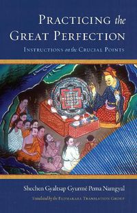 Cover image for Practicing the Great Perfection: Instructions on the Crucial Points