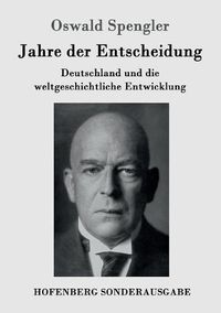 Cover image for Jahre der Entscheidung: Deutschland und die weltgeschichtliche Entwicklung