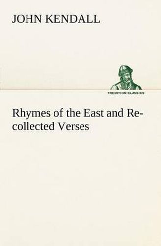 Cover image for Rhymes of the East and Re-collected Verses