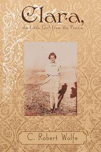 Cover image for Clara, the Little Girl from the Prairie