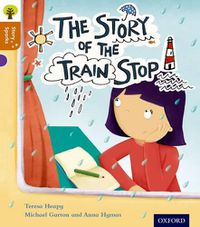 Cover image for Oxford Reading Tree Story Sparks: Oxford Level 8: The Story of the Train Stop