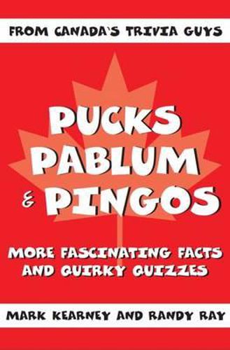 Cover image for Pucks, Pablum and Pingos: More Fascinating Facts and Quirky Quizzes