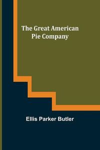 Cover image for The Great American Pie Company