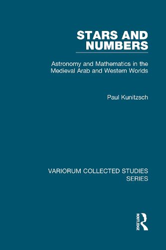 Cover image for Stars and Numbers: Astronomy and Mathematics in the Medieval Arab and Western Worlds