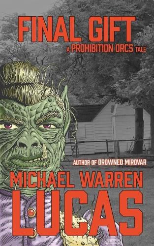 Cover image for Final Gift: a Prohibition Orcs tale