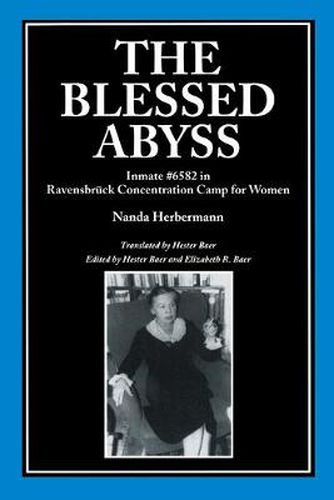 Cover image for The Blessed Abyss: Inmate #6582 in Ravensbruck Concentration Camp for Women