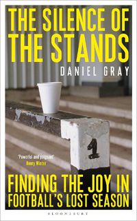 Cover image for The Silence of the Stands: Finding the Joy in Football's Lost Season