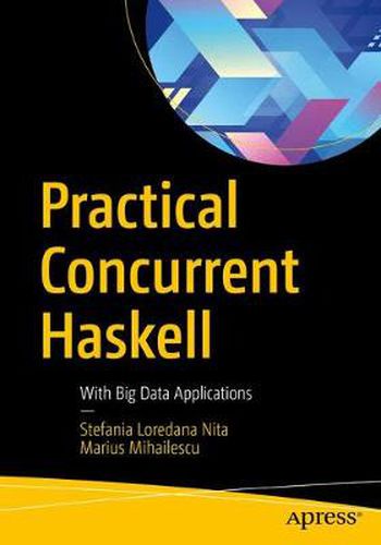 Cover image for Practical Concurrent Haskell: With Big Data Applications