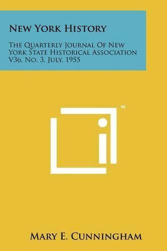 Cover image for New York History: The Quarterly Journal of New York State Historical Association V36, No. 3, July, 1955