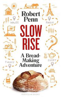 Cover image for Slow Rise: A Bread-Making Adventure