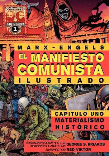 El Manifiesto Comunista (Ilustrado) - Capitulo Uno: Materialismo Historico