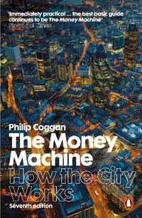 Cover image for The Money Machine: How the City Works
