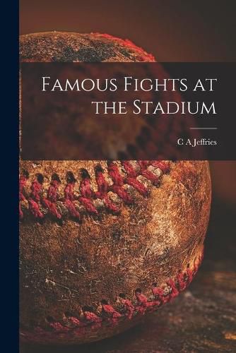 Cover image for Famous Fights at the Stadium