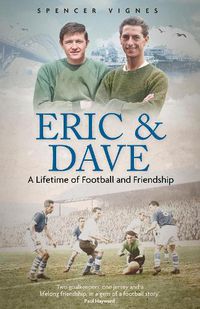 Cover image for Eric and Dave: A Lifetime of Football and Friendship