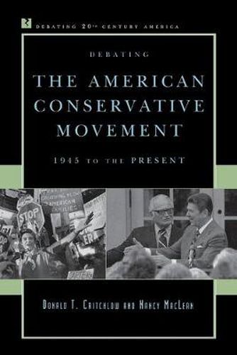 Debating the American Conservative Movement: 1945 to the Present