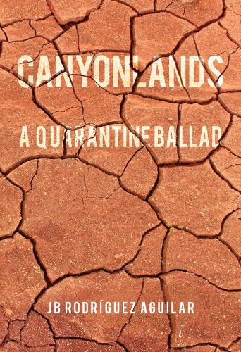 Cover image for Canyonlands: A Quarantine Ballad