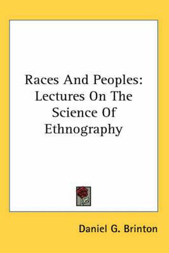 Cover image for Races and Peoples: Lectures on the Science of Ethnography