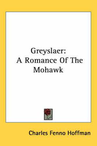 Cover image for Greyslaer: A Romance of the Mohawk