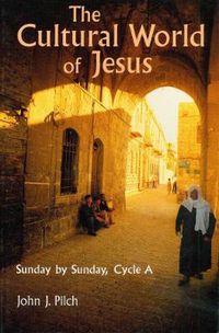 Cover image for The Cultural World of Jesus: Sunday By Sunday, Cycle A