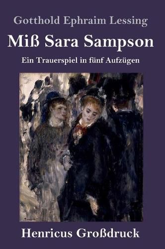 Miss Sara Sampson (Grossdruck): Ein Trauerspiel in funf Aufzugen