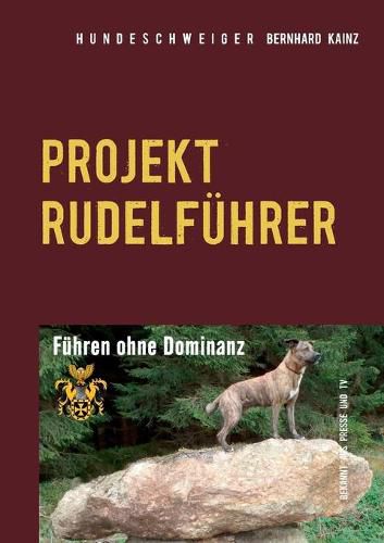 Cover image for Hundeschweiger Projekt Rudelfuhrer: Fuhren ohne Dominanz