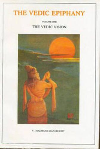 Cover image for Vedic Epiphany, Vol. 1: The Vedic Vision