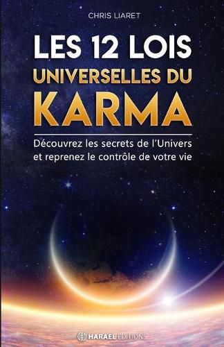 Cover image for Les 12 Lois Universelles du Karma: Decouvrez les secrets de l'Univers et reprenez le controle de votre vie