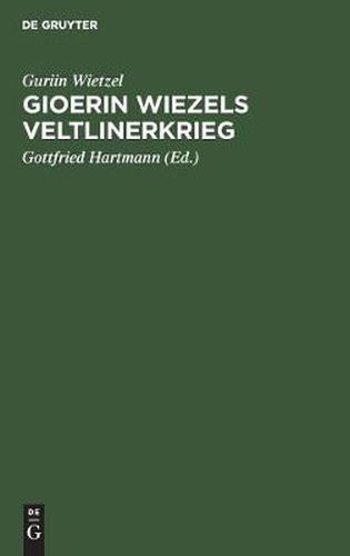 Cover image for Gioerin Wiezels Veltlinerkrieg