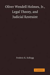 Cover image for Oliver Wendell Holmes, Jr., Legal Theory, and Judicial Restraint