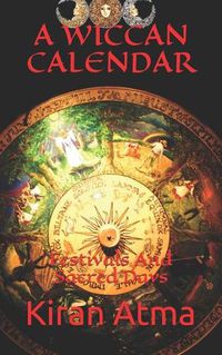 Cover image for A Wiccan Calendar: Festivals And Sacred Days