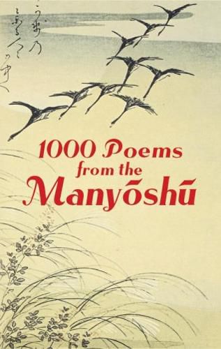 Cover image for 1000 Poems from the Manyoshu: The Complete Nippon Gakujutsu Shinkokai Translation