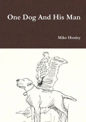 Cover image for One Dog And His Man