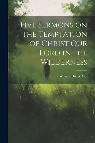 Five Sermons on the Temptation of Christ Our Lord in the Wilderness